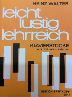 Leicht, lustig, lehrreich, Klavierstücke aus 3 Jahrhunderten 